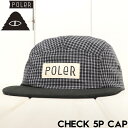 【クリアランスセール】 帽子 ストラップキャップ POLeR ポーラー CHECK 5P CAP 251MCV0099 GRY 日本代理店正規品