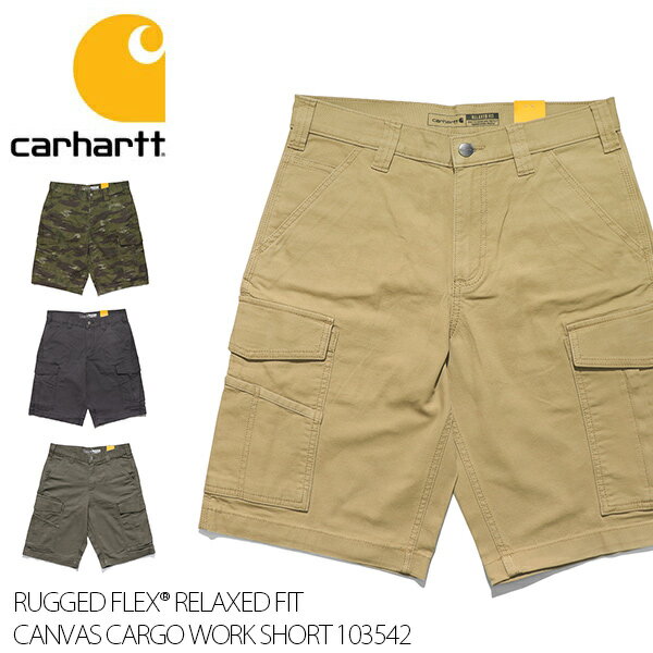 カーハート/carhartt 103542 RUGGED FLEX? RELAXED FIT CANVAS CARGO WORK SHORT カジュアル メンズ ハーフパンツ 短パン 半パン カーゴ ワークパンツ ボトムス アウトドア ストレッチ