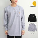 カーハート トップス メンズ カーハート/carhartt K128 メンズ トップス ヘンリーネック ロンT LOOSE FIT HEAVYWEIGHT LONG-SLEEVE POCKET HENLEY T-SHIRT インナー レディース 長袖Tシャツ US規格【ネコポス発送】