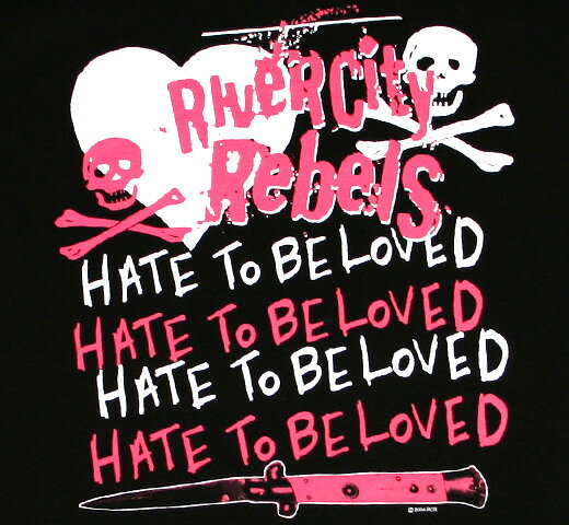 River City Rebels / Hate to Beloved Tee (Black) - リヴァー・シティー・レベルズ Tシャツ