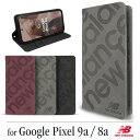 【P10倍+クーポン配布中】Google Pixel 9a Google Pixel 8a ケース 手帳型 New Balance 正規品「スタンプロゴ手帳」グーグル ピクセル カード収納 スタンド機能付き スエード調 スポーツ ブランド スマホケース