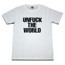 メッセージTシャツ 【UNFUCK THE WORLD】 WHT bk014アンファック ザ ワールド【 メンズ /レゲエ/ ロック ROCK /ヒップホップ/ストリート/スケーター/世界平和 PEACE /メール便可/あす楽】