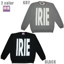 IRIE トレーナー IRIE BIG LOGO CREW IRAW20020 グレー ブラック 【 2020 アイリー lrie Life スウェット / レゲエ / メンズ ファッション / レゲエ / ストリート / B系 / スケーター / アイリーライフ / サーフ / あす楽 】