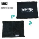 スラッシャー ネックウォーマー メンズ THRASHER ネックウォーマー MAG LOGO リバーシブル 21TH-K50 ブラック 【 2021 スラッシャー ネックウォーマー / ボア / リバーシブル / スケーター スケボー / ストリート / 防寒 / スケート / レゲエ / メール便 / あす楽 】