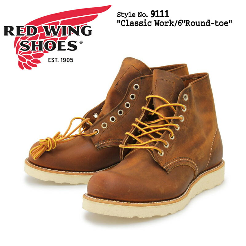 REDWINGレッドウィング6quot;ClassicRound6インチクラシックラウンドワークブーツメンズブーツmen'sショートブーツショート丈6inchラウンドトゥ本革ラフ&タフレースアップDワイズブラウンカッパー9111