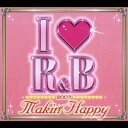 [メール便OK]【訳あり新品】【CD】アイ・ラヴ R&B 2007 メイキン・ハッピー[お取寄せ品]