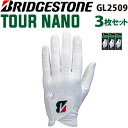 ブリヂストンゴルフ GL2509 ツアー ナノ 左手用 グローブ メンズ 3枚セット WH 白 2025 右利き用 片手 男性 ホワイト 全天候 BRIDGES...