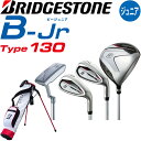 qp uaXgSt r[ WjA ^Cv130 tZbg 1W,7I,SW,PT,LfBobO 2024Nf BRIDGESTONE GOLF B-Jr Type130 Junior Full Set