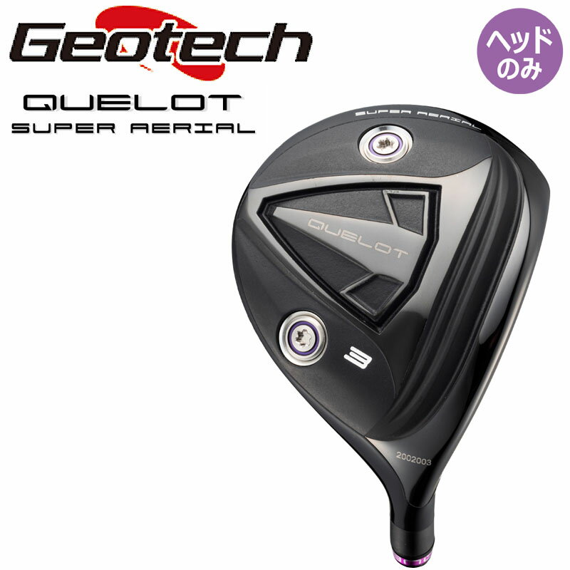 ジオテック クロト スーパーエアリアル チタンFW フェアウェイウッド用ヘッドパーツ 2020年モデル Geotech QUELOT SUPER AERIAL Fairway woodHead only 20at