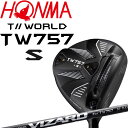 z}St cA[[h T//WORLD TW757 Type-S hCo[ VIZARD SHAFT for TW757(S)J[{Vtg 2022Nf 450cc HONMA TOUR WORLD Driver 22sp