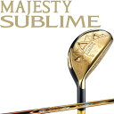 マジェスティ サブライム ゴールド ハイブリッド LV930 メンズ MJ マルマン 男性用 ユーティリティ Maruman MAJESTY SUBLIME GOLD HYBRID Men's Utility 2023