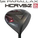 リンクスゴルフ パララックス HCR VS-2 ドライバー 高反発モデル 10.5度 短尺 43インチ 超短尺 41.5インチ 2024 ブイエス ツー Lynx PARALLAX VS2 Hi-COR Driver