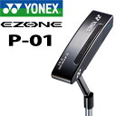 lbNX St C[][ P-01 p^[ X`[Vtg 34C` 2021Nf wbhJo[t { YONEX GOLF EZONE P-01 Putter 21at