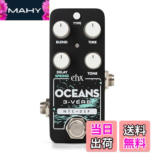 【送料無料】ELECTRO-HARMONIX エレクトロハーモニクス PICO OCEANS 3-VERB MULTI-FUNCTION REVERB リバーブ ギターエフェクター