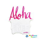 【1点もの！数限定】 送料無料ハワイ　ステッカーAloha is FREE(ピンク) ローカルモーション Local Motion【ハワイアン雑貨】【ハワイ..