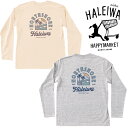 楽天Ma kaiハレイワハッピーマーケット ハレイワ ロングTシャツ 「NORTH SHORE」【HALEIWA HAPPY MARKET ユニセックス メンズ レディース ゆったり オーバーサイズ サーフ ファッション バックロゴ ハワイアンブランド ハワイアン雑貨】