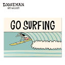 ルーズマン ポストカード GO SURFING【LOOSEMAN ハワイ サーフ 雑貨 西海岸 カリフォルニア サーフィン カード アート ハワイアン インテリア サーフアート はがきサイズ 絵 海 サーフィン 手軽に飾れる イラスト】