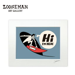 ルーズマン アートプリント "Hi" 28.0×35.5cm【LOOSEMAN looseman ハワイ アート サーフ サーフアーティスト 絵 海 波 ハワイアンアート サーフアート ハワイアン雑貨 インテリア 西海岸 テイスト】