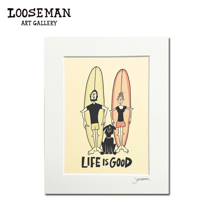 ルーズマン アートプリント "LIFE IS GOOD" 28.0×35.5cm