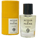 アクア デ パルマ アクア ディ パルマ ACQUA DI PARMA コロニア オーデコロン EDC 5ml 【あす楽対応】【香水 ギフト プレゼント 人気 ブランド】