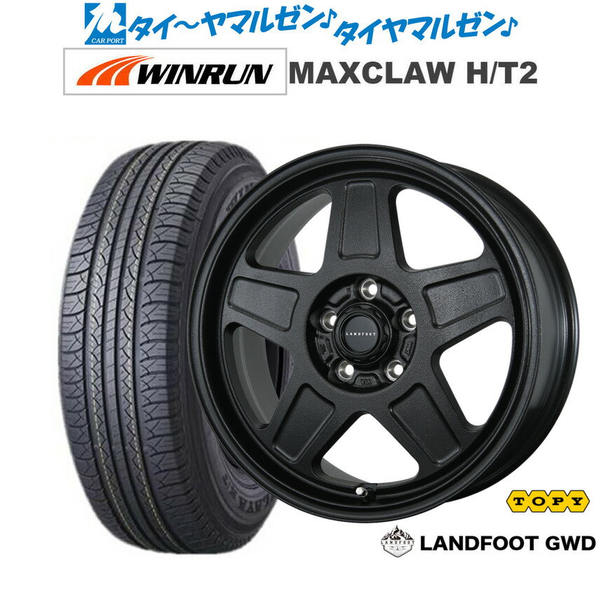 新品 サマータイヤ ホイール4本セットトピー ランドフット GWD17インチ 7.0JWINRUN ウインラン MAXCLAW H/T 2225/65R17
