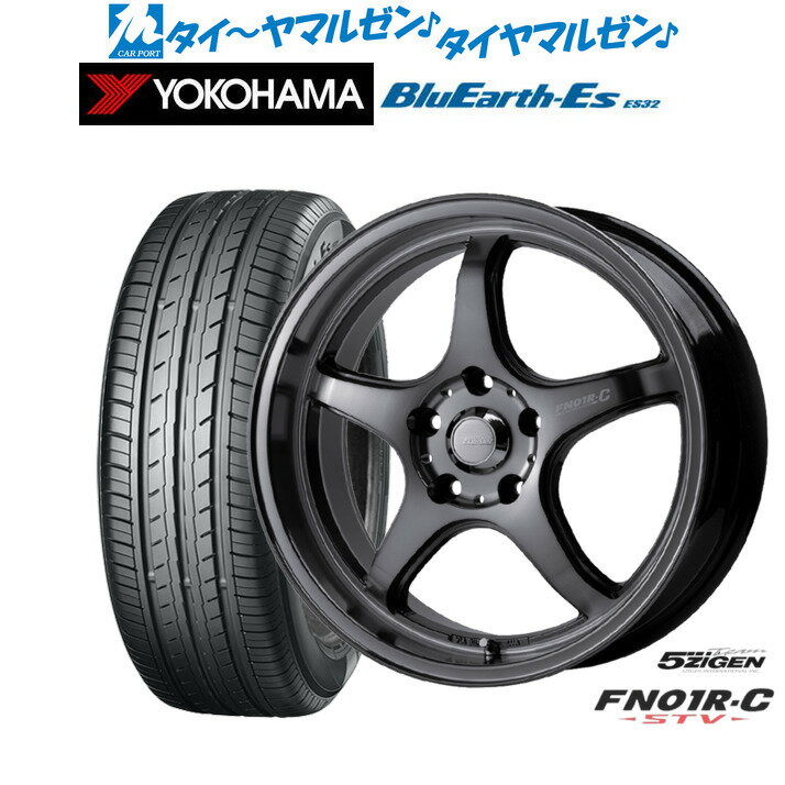 新品 サマータイヤ ホイール4本セット5ZIGEN ゴジゲン プロレーサー FN01R-C STV17インチ 7.0Jヨコハマ BluEarth-ES ブルーアースイーエス ES32205/50R17