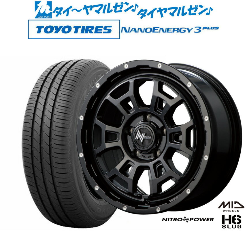 新品 サマータイヤ ホイール4本セットMID ナイトロパワー H6 スラッグ16インチ 7.0Jトーヨータイヤ NANOENERGY ナノエナジー 3プラス 205/60R16