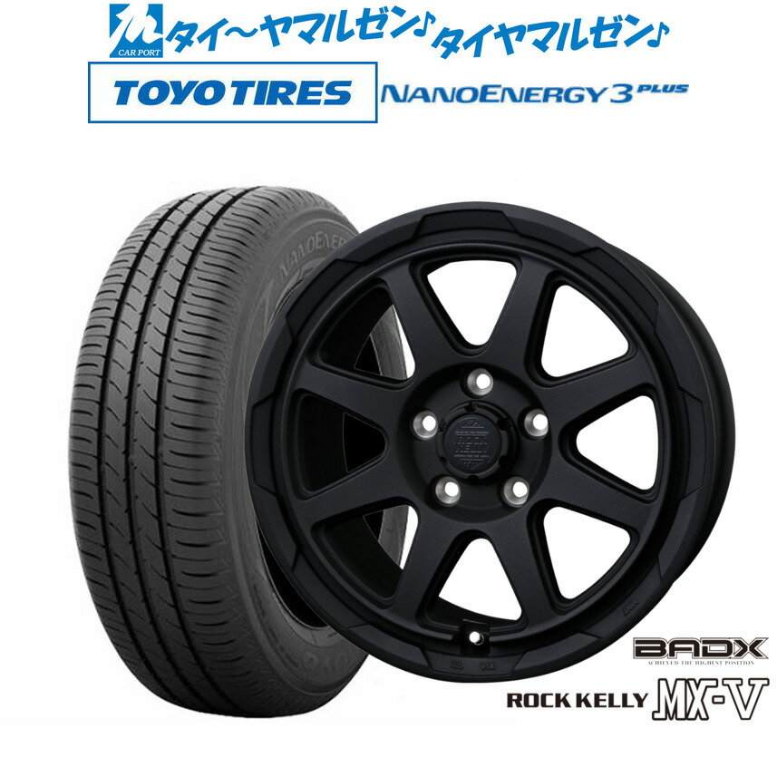 [6/22〜26]割引クーポン配布新品 サマータイヤ ホイール4本セットBADX ロックケリー ROCK KELLY MX-V16インチ 7.0Jトーヨータイヤ NANOENERGY ナノエナジー 3プラス 205/55R16