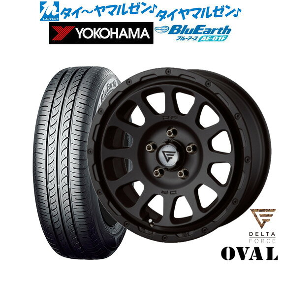 [5と0のつく日]割引クーポン配布新品 サマータイヤ ホイール4本セットFORCE デルタフォース OVAL(オーバル)16インチ 7.0Jヨコハマ BluEarth ブルーアース (AE-01F)205/55R16