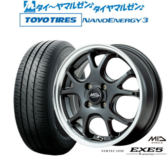 [12/1]ストアポイント5倍！新品 サマータイヤ ホイール4本セットMID ヴァーテック ワン EXE5 V selection15インチ 4.5Jトーヨータイヤ NANOENERGY ナノエナジー 3 165/50R15
