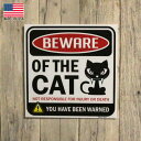 プラスチックサイン "BEWARE OF THE CAT" 猛猫注意 サインプレート 30.5cm×30.5cm アメリカ製 ■ 猫に注意 雑貨 英語 看板 インテリア 店舗 ショップ ガレージ ネコ 動物 アニマル 庭 ガーデン