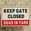 メタルサイン KEEP GATE CLOSED DOGS IN YARD 17cm×25cm ■ 犬 ドッグ 動物 アニマル ペット ガレージ ブリキ看板