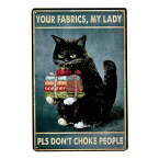 メタルサイン "YOUR FABRICS, MY LADY" "PLS DON'T CHOKE PEOPLE" テーラー黒猫 30cm×20cm ■ ねこ 猫 キャット ファブリック ティンサイン ブリキ看板 壁掛け インテリア アニマル 動物 aml_vtg