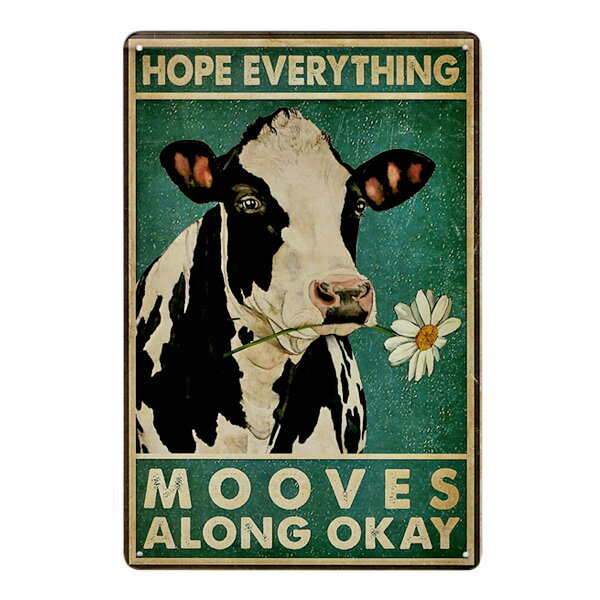 メタルサイン HOPE EVERYTHING MOOVES ALONG OKAY 牛と花 看板 30cm 20cm うし ウシ カウ COW ティンサイン ブリキ看板 壁掛け インテリア アニマル 動物 aml_vtg