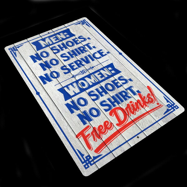 メタルサイン "MEN NO SHIRT NO SERVICE. WOMEN NO SHIRT Free Drinks!" 看板 縦30cm×横20cm アメリカ製 ■ 男性 女性 ジョーク 壁掛け サイン ショップ ガレージ [2]