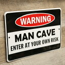 メタルサイン MAN CAVE ENTER AT YOUR OWN RISK 20×30cm ■ ブリキ看板 インテリア雑貨 ガレージ おしゃれ