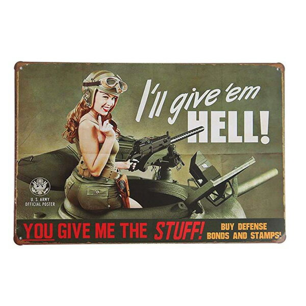 【ブリキ看板】 I Will Give'em Hell You Give Me the Stuff ビンテージ調 看板 20cm×30cm【ミリタリー インテリア 雑貨 壁掛け 四角 ガレージ 美女】