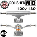 【日祝も発送】スケートボード スケボー INDEPENDENT TRUCK インディペンデント トラック POLISHED MID ポリッシュド ミッド 129...