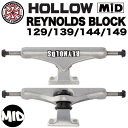 【日祝も発送】スケートボード スケボー インディペンデント トラック INDEPENDENT TRUCK HOLLOW REYNOLDS BLOCK MID ホ...