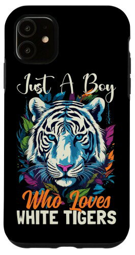 iPhone 11 Just A BoyWho Loves White Tigers ボーイズ メンズ ベンガルタイガー スマホケース