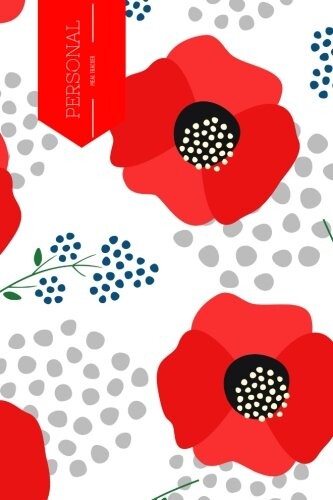 Personal Meal Tracker: Poppies Design | 52 Week Planner, Monthly Weight Chart |Record Breakfast, Lunch, Dinner, Snacks, Water Consumption & Shopping ... to Sunday | Health Goals | 6” x 9” Portable