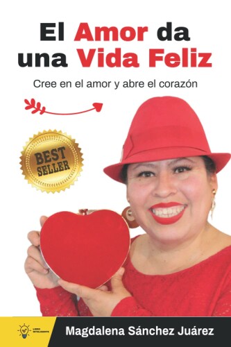 El amor da una vida feliz: Cree en el amor y abre el coraz?n