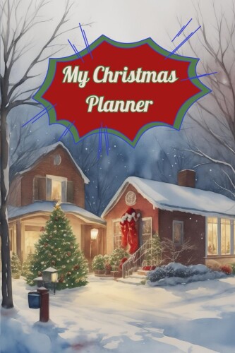 My Christmas Planner: The Best Organizer - with Holiday Shopping List, Gift Planner, Holiday Budget Planner
