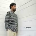 A VONTADE (アボンタージ) モックネック ボーダー ロングスリーブ Mock Neck Border L/S VTD-0563-CS メンズ トップス tシャツ