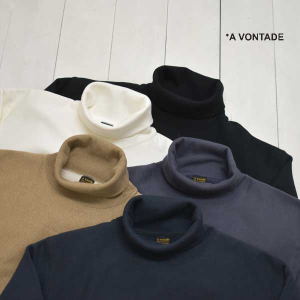 A VONTADE (アボンタージ) タートルネック スウェット Turtle Neck Sweat L/SVTD-0441-CS2 メンズ トップス スウェット 裏起毛 2022aw 日本製 正規取扱店