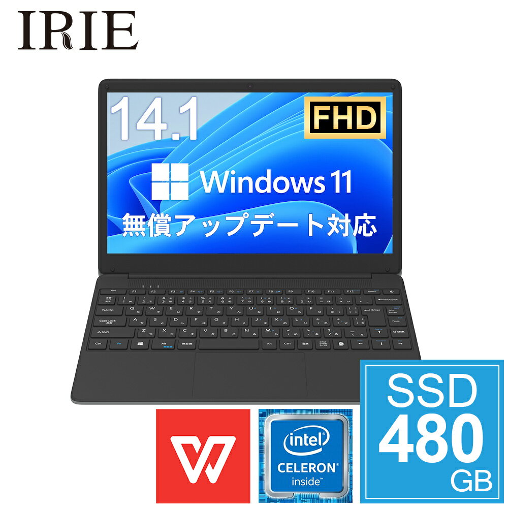 ノートパソコン office付き 新品 Windows11無償アップグレード対応 SSD 14型 Webカメラ Windows10 Pro 軽量 14.1インチ WPS office Celeron 64GB + SSD 480GB メモリ 4GB フルHD ノートPC IRIE FFF-PC03B-WPS25SSD480