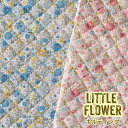 花柄 キルティング 生地 『 littleフラワー』【30cm以上10cm単位】小花柄 キルト 布 2025年 約106cm幅 綿100% 日本製 商用利用可 ...