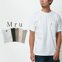 クーポン配布中 Mru エムアールユー Tシャツ メンズ 半袖 春夏 オシャレ ティーシャツ 無地 コットン 綿100 6.2オンス ポケット 革タブ付き ポケットTシャツ ポケットT ポケT カジュアル 30代 40代 50代 春 夏 秋 白 黒 M L LL XL 2L マルカワ