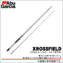 (c)【取り寄せ商品】 アブガルシア クロスフィールド (XRFC-702M) (ベイトモデル) /釣り竿/バス/トラウト/アジ/メバル/シーバス/アオリイカ/エギング/ベイトフィネス/2014年モデル/XROSSFIELD