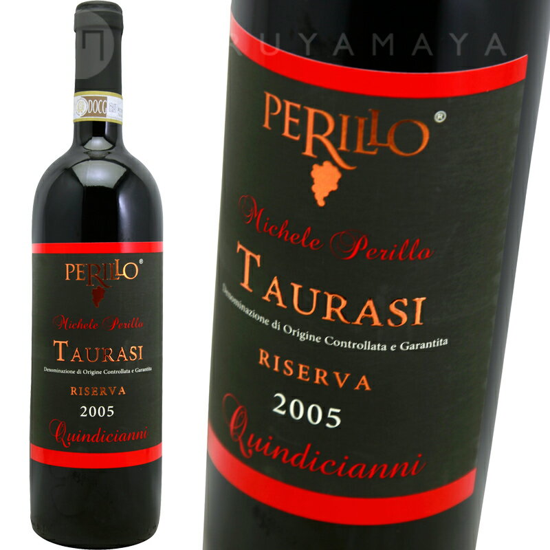 タウラージ リゼルヴァ ピエフランコ・クインディチアンニ [2005] ペリッロPerillo Taurasi Riserva Pie Franco 15anni